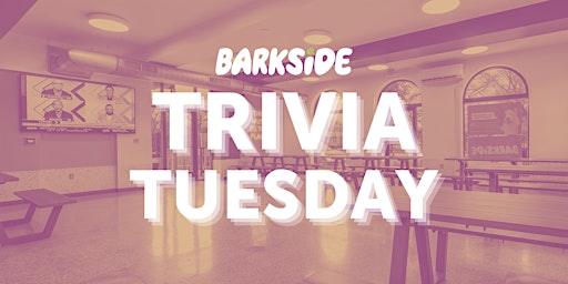 Primaire afbeelding van Trivia Tuesday @ Barkside