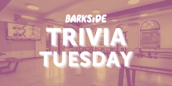 Trivia Tuesday @ Barkside