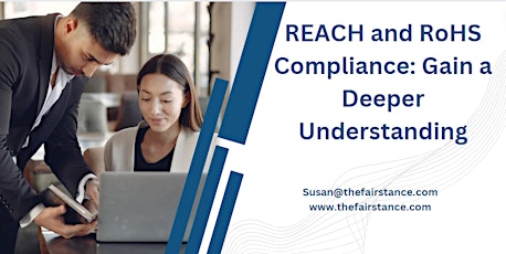 REACH and RoHS Compliance: Gain a Deeper Understanding