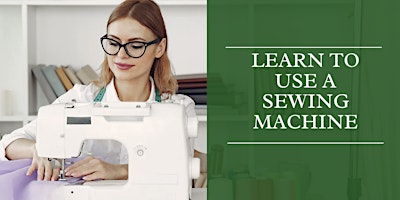 Immagine principale di Learn To Use A Sewing Machine! 