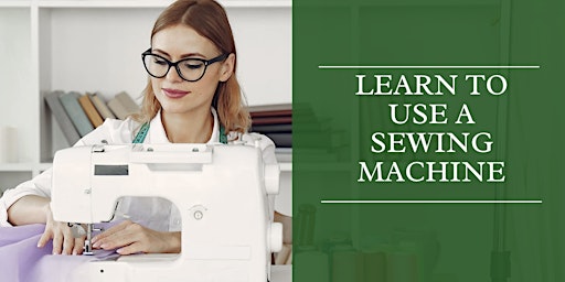 Imagem principal do evento Learn To Use A Sewing Machine!