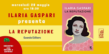 ILARIA GASPARI presenta "LA REPUTAZIONE"