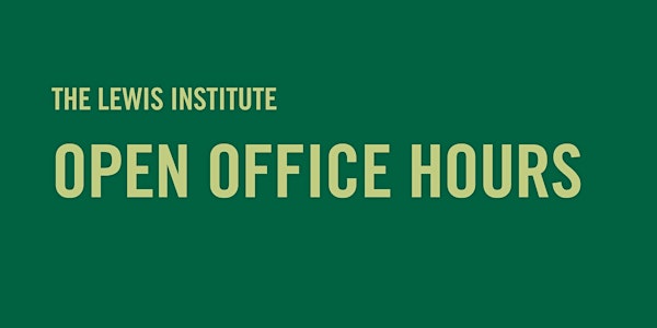 Open Office Hours with The Lewis Institute