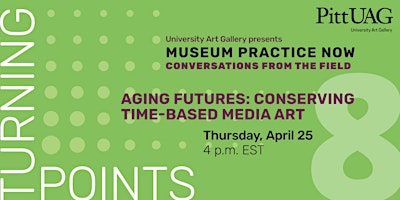 Aging Futures: Conserving Time-based Media Art primary image