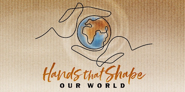 Hands that Shape Our World