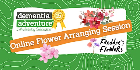 Imagem principal de Flower Arranging with Dementia Adventure and Freddie's Flowers (online)
