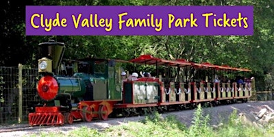 Imagem principal do evento Clyde Valley Family Park - Select your date BEFORE “get tickets”