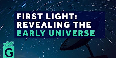 First light: Revealing the Early Universe primary image