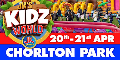 JK's KIDZ WORLD FUN PARK Chorlton Park, MANCHESTER 20th-21st April 2024