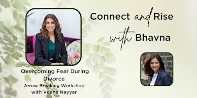 Primaire afbeelding van Overcoming Fear During Divorce - Arrow Breaking with Veena Nayyar