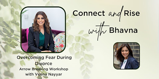 Overcoming Fear During Divorce - Arrow Breaking with Veena Nayyar primary image