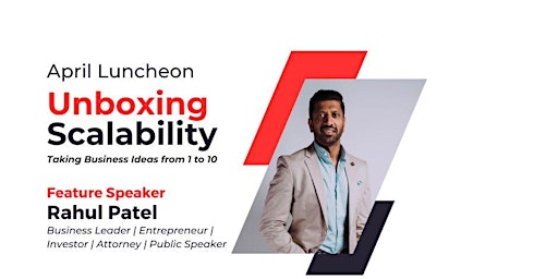 Hauptbild für April Luncheon - Unboxing Scaling: Taking Business Ideas  from 1 to 10