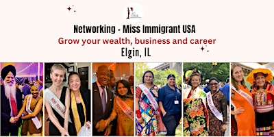 Imagem principal do evento Network with Miss Immigrant USA -Grow your business & career ELGIN