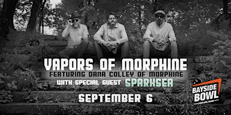 Vapors of Morphine ft. Dana Colley (Morphine) with special guest Sparxsea