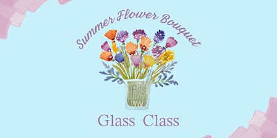 Primaire afbeelding van Summer Flower Bouquet Glass Picture Class