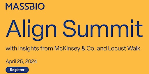 Imagem principal de MassBio Align Summit with insights by McKinsey & Co. and Locust Walk