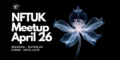 Hauptbild für NFTUK - MEETUP - APRIL 26