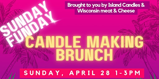 Primaire afbeelding van Sunday Funday Candle Making Brunch