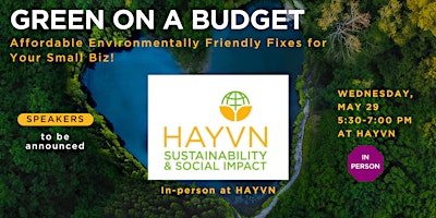 Hauptbild für Green on a Budget: Affordable Environmentally Friendly Fixes for Small Biz!