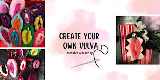 Hauptbild für Create Your Own Vulva Workshop (inc tea+coffee)