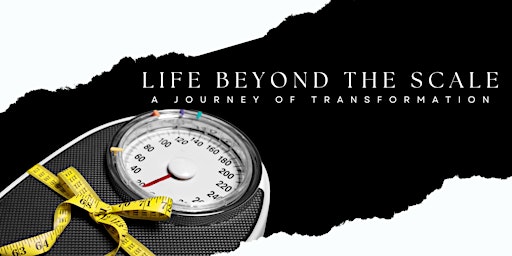 Imagem principal do evento Life Beyond The Scale: Program Informational