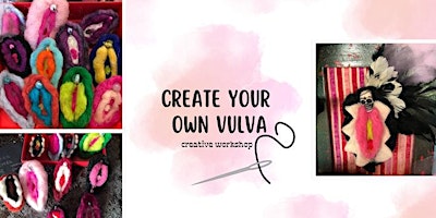 Hauptbild für Create Your Own Vulva Workshop (inc tea+coffee)