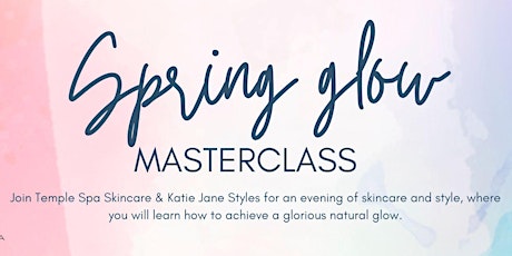 Spring Glow Masterclass