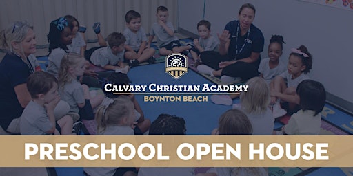 Primaire afbeelding van Calvary Christian Academy Boynton Beach April Open House