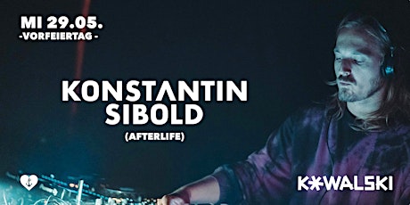 TRUE LOVE w/ Konstantin Sibold (Afterlife) im Kowalski (Day & Night)