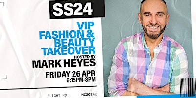 Image principale de VIP Fashion & Beauty Takeover with Mark Heyes