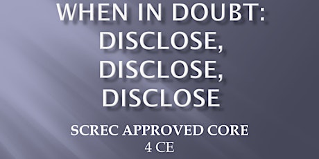 CORE: Disclose, Disclose, Disclose Webinar (4 CEC) Sat Apr 20 2024 SANDER