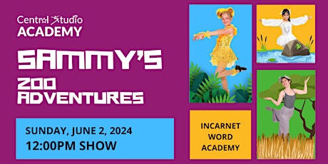 CS Academy Presents:  Sammy's Zoo Adventures (12PM Performance)