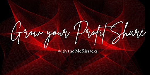 Imagen principal de Grow your Profit Share with the McKissacks