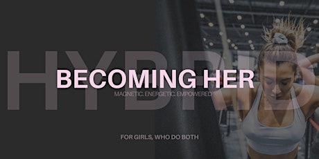 BECOMING HER - HYBRID FITNESS CLUB @ SLEVEN