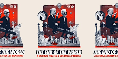 The End of the World: A Satirical Theater & Cocktail Experience