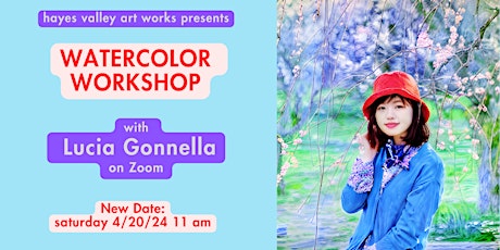 Watercolor Workshop  with Lucia Gonnella,  HVAW  reschedule 4/20/24 on Zoom