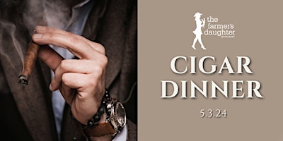 Image principale de The Farmer's Daughter Spring Cigar Dinner