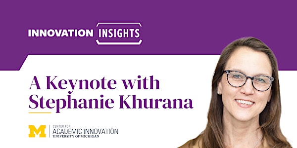 Innovation Insights: A Keynote with Stephanie Khurana