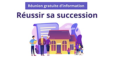 Immagine principale di Réunion gratuite d'information : réussir sa succession 
