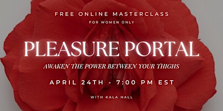 Pleasure Portal ~ Awaken The Power Between Your Thighs *FOR WOMEN ONLY*