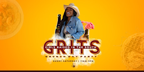 GRITS: Girls Raised In The South Brunch Day Party