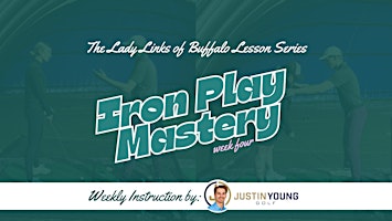 Week Four: Iron Play Mastery (6:00 PM Start) primary image