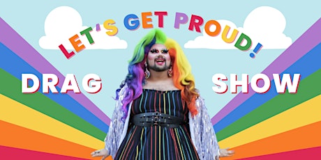 Let's Get Proud! Ardmore Drag Show