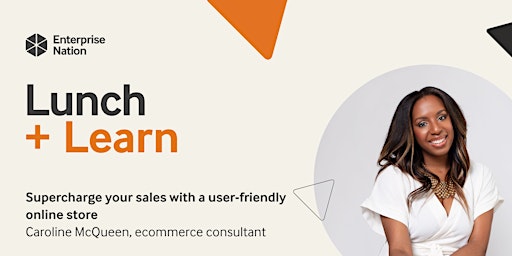 Image principale de Lunch and Learn: Supercharge your sales with a user-friendly online store