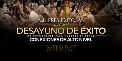 Immagine principale di Desayuno en Miami de Exito para Mujeres Exitosas: 