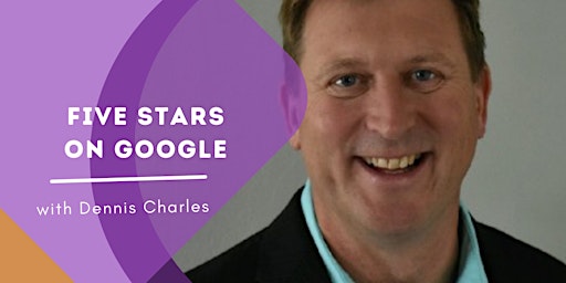 Primaire afbeelding van Five Star Business - Getting Great Reviews on Google