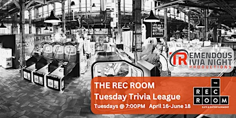LONDON- Rec Room Trivia League - Tuesday April 16th-June 18th @7:00pm