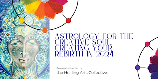 Imagem principal do evento Astrology for the Creative Soul ~ Creating your Rebirth in 2024