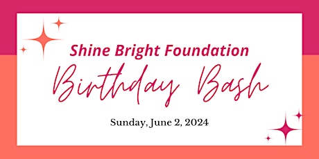 The Shine Bright Foundation Birthday Bash
