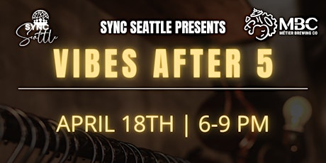 Sync Seattle Vibes After 5: April 2024 Edition